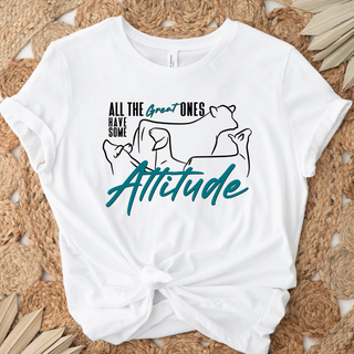 All The Great Ones Have Attitude– Bella Canvas T-Shirt