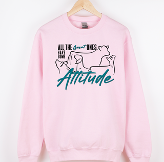 All The Great Ones Have Attitude– Crewneck
