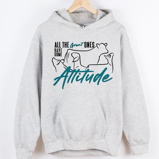 All The Great Ones Have Attitude– Hoodie
