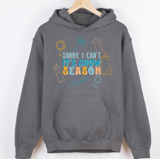 Sorry I Can't It's Stock Show Season– Hoodie