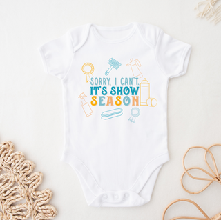 Sorry I Can't It's Stock Show Season– Infant/Toddler/Youth
