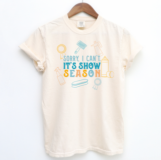Sorry I Can't It's Stock Show Season– Comfort Colors T-Shirt