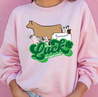 Stock Show It's Not Luck– Crewneck