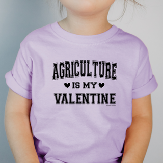 Agriculture Is My Valentine Black Ink– Infant/Toddler/Youth