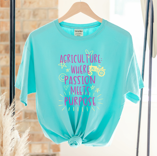 Agriculture Where Passion Meets Purpose– Comfort Colors T-Shirt