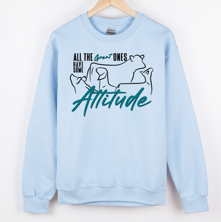 All The Great Ones Have Attitude– Crewneck