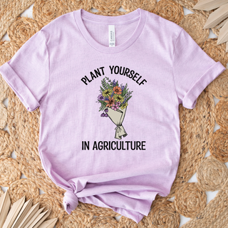 Plant Yourself In Agriculture- Bella Canvas T-Shirt