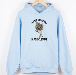 Plant Yourself In Agriculture– Hoodie