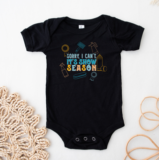 Sorry I Can't It's Stock Show Season– Infant/Toddler/Youth