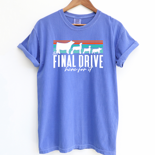 The Final Drive– Comfort Colors T-Shirt