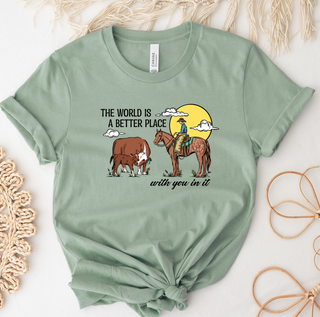 The World Is A Better Place- Bella Canvas T-Shirt