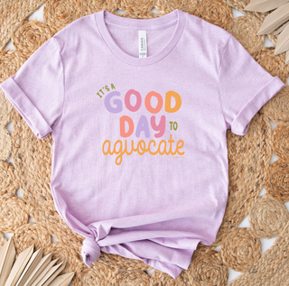 Its A Good Day To Agvocate- Bella Canvas T-Shirt