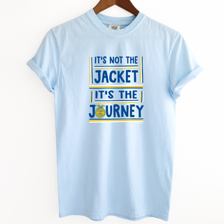 Its Not The Jacket Its The Journey– Comfort Colors T-Shirt