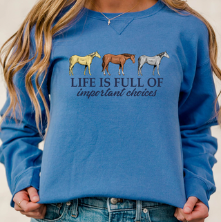 Life Is Full Of Important Choices– Crewneck
