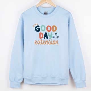 Its A Good Day To Be In Extension– Crewneck