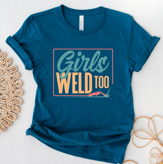 Girls Weld Too- Bella Canvas T-Shirt