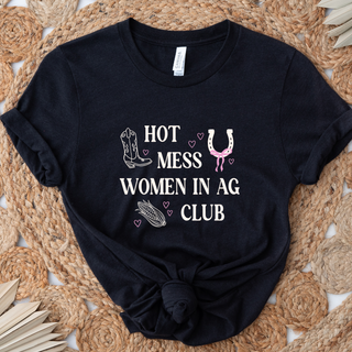Hot Mess Woman In Ag Club- Bella Canvas T-Shirt