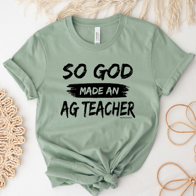 So God Made An Ag Teacher T-Shirt (XS-4XL) - Multiple Colors!