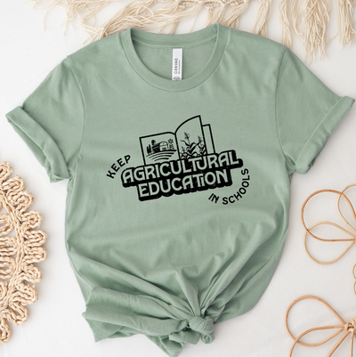 Keep Agricultural Education in Schools T-Shirt (XS-4XL) - Multiple Colors!