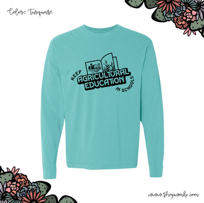 Keep Agricultural Education in Schools LONG SLEEVE T-Shirt (S-3XL) - Multiple Colors!