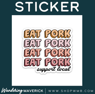 Groovy Eat Pork Support Local- Vinyl Sticker