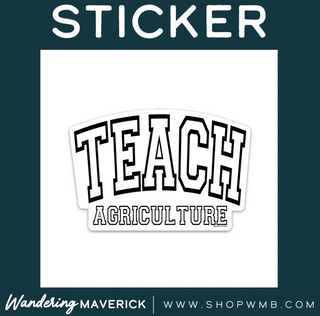 Varisty Teach Agriculture- Vinyl Sticker