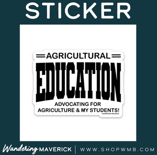 Agricultural Education Advocating for Agriculture and My Students- Vinyl Sticker