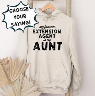MY FAVORITE EXTENSION AGENT IS - CHOOSE YOUR SAYING  – Hoodie