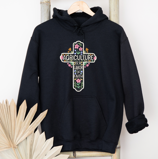 Agriculture Is A Labor Of Faith – Hoodie