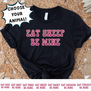 BE MINE - CHOOSE YOUR ANIMAL - Bella Canvas T-Shirt