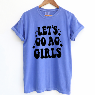 Let's Go Ag Girls – Comfort Colors T-Shirt