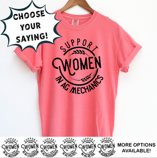SUPPORT WOMEN IN AG - CHOOSE YOUR SAYING – Comfort Colors T-Shirt