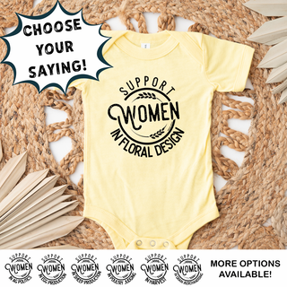 SUPPORT WOMEN IN - CHOOSE YOUR SAYING – Infant/Toddler/Youth