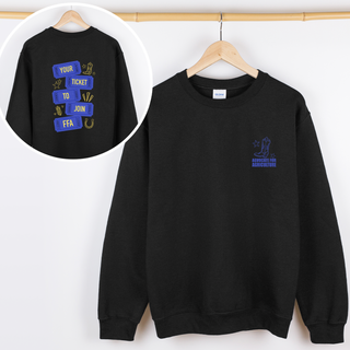 Your Ticket To Join FFA– Crewneck - Front & Back!