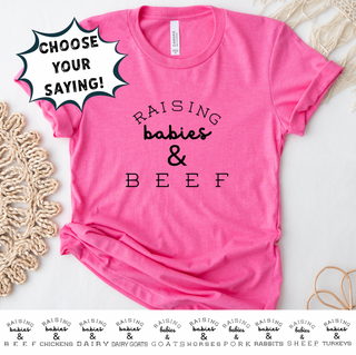 Raising Babies- CHOOSE YOUR SAYING– Bella Canvas T-Shirt