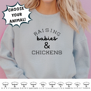 Raising Babies- CHOOSE YOUR SAYING– Crewneck