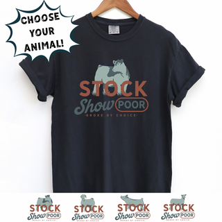 Stock Show Broke- CHOOSE YOUR ANIMAL– Comfort Colors T-Shirt