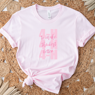Pink 4-H To Make the Best Better- Bella Canvas T-Shirt