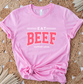Eat Beef Support Local Pink- Bella Canvas T-Shirt