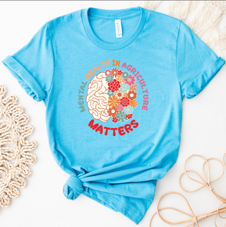 Mental Health In Agriculture Matters Flowers- Bella Canvas T-Shirt