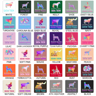 Show Them- Choose Your Animal- Bella Canvas T-Shirt