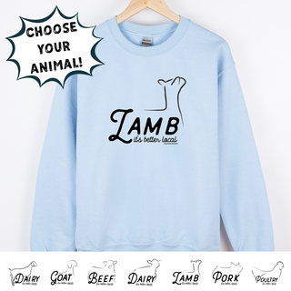 It's Better Local- CHOOSE YOUR ANIMAL– Crewneck