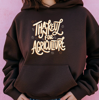 Fall Thankful For Agriculture– Hoodie
