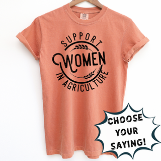 SUPPORT WOMEN IN - PICK YOUR SAYING – Comfort Colors T-Shirt