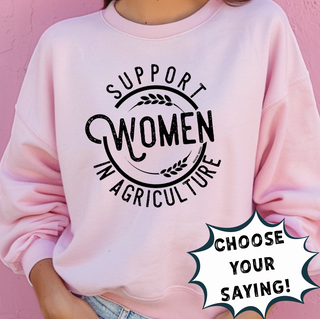 SUPPORT WOMEN IN - PICK YOUR SAYING  – Crewneck