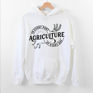 Agriculture: In Every Part Of Every Day Black Ink - Hoodie