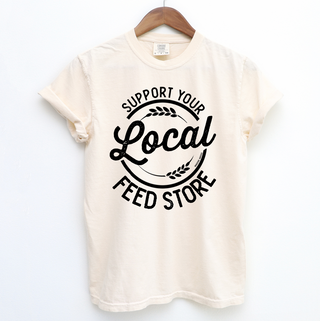 Support Your Local Feed Store – Comfort Colors T-Shirt