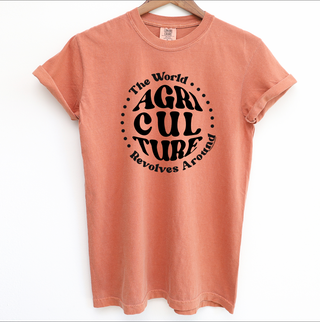 The World Revolves Around Agriculture – Comfort Colors T-Shirt