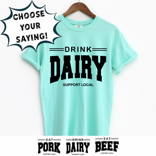 SUPPORT LOCAL - CHOOSE YOUR SAYING  – Comfort Colors T-Shirt