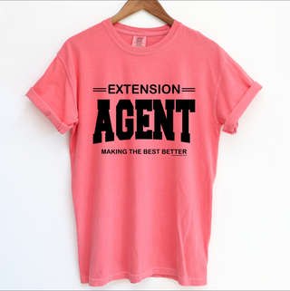 Extension Agent Making The Best Better – Comfort Colors T-Shirt